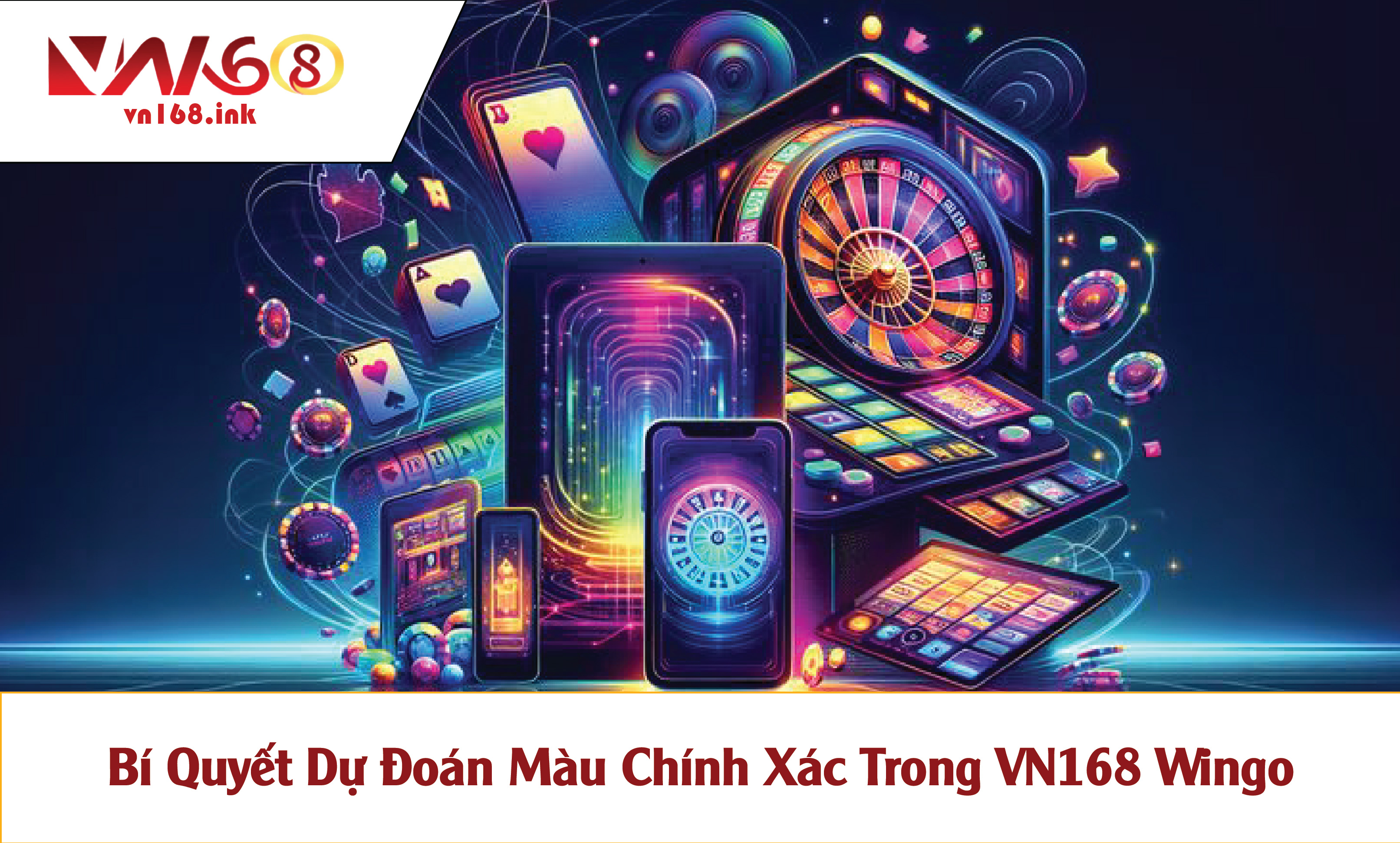 Bí Quyết Dự Đoán Màu Chính Xác Trong VN168 Wingo