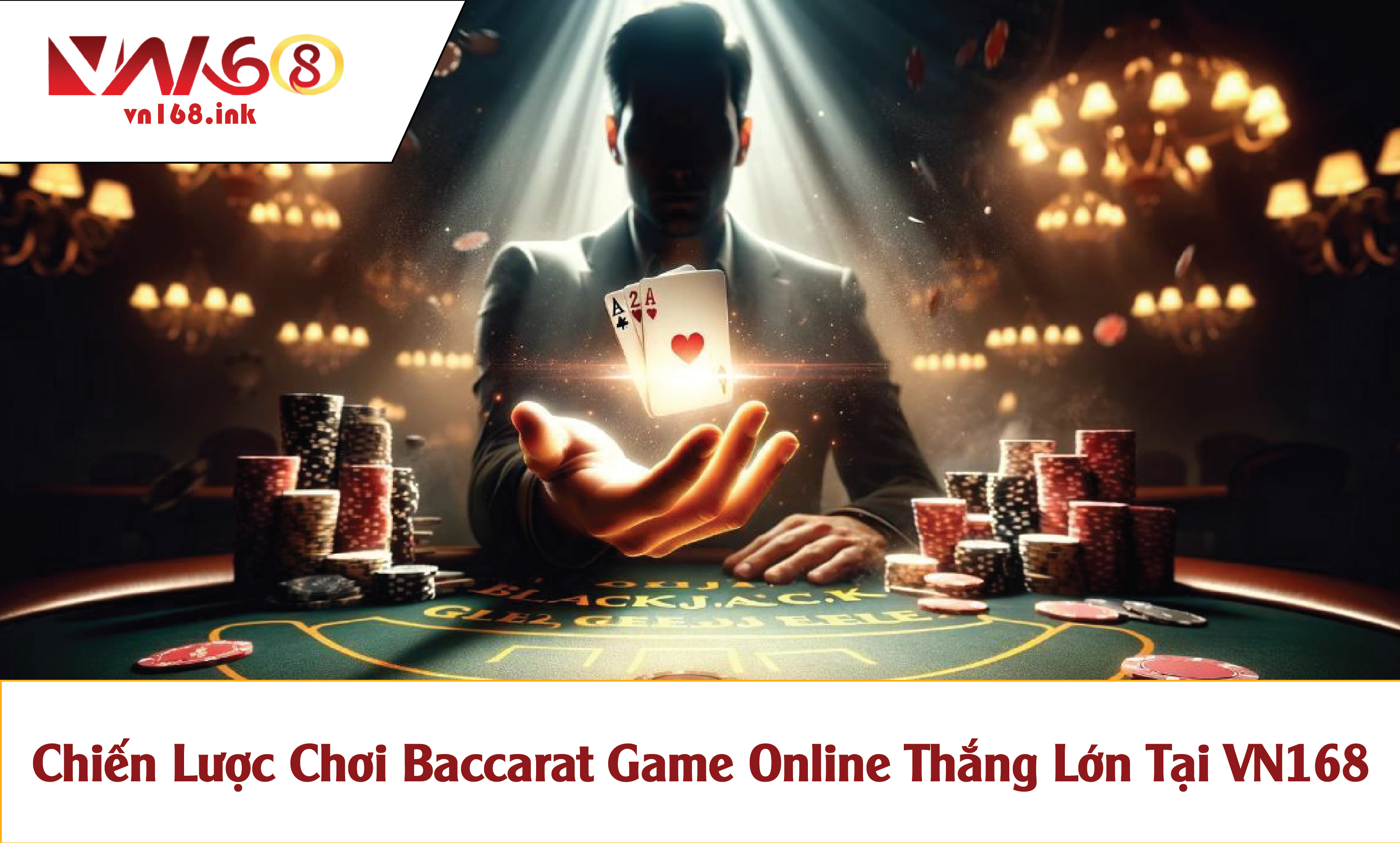 Chiến Lược Chơi Baccarat Game Online Thắng Lớn Tại VN168