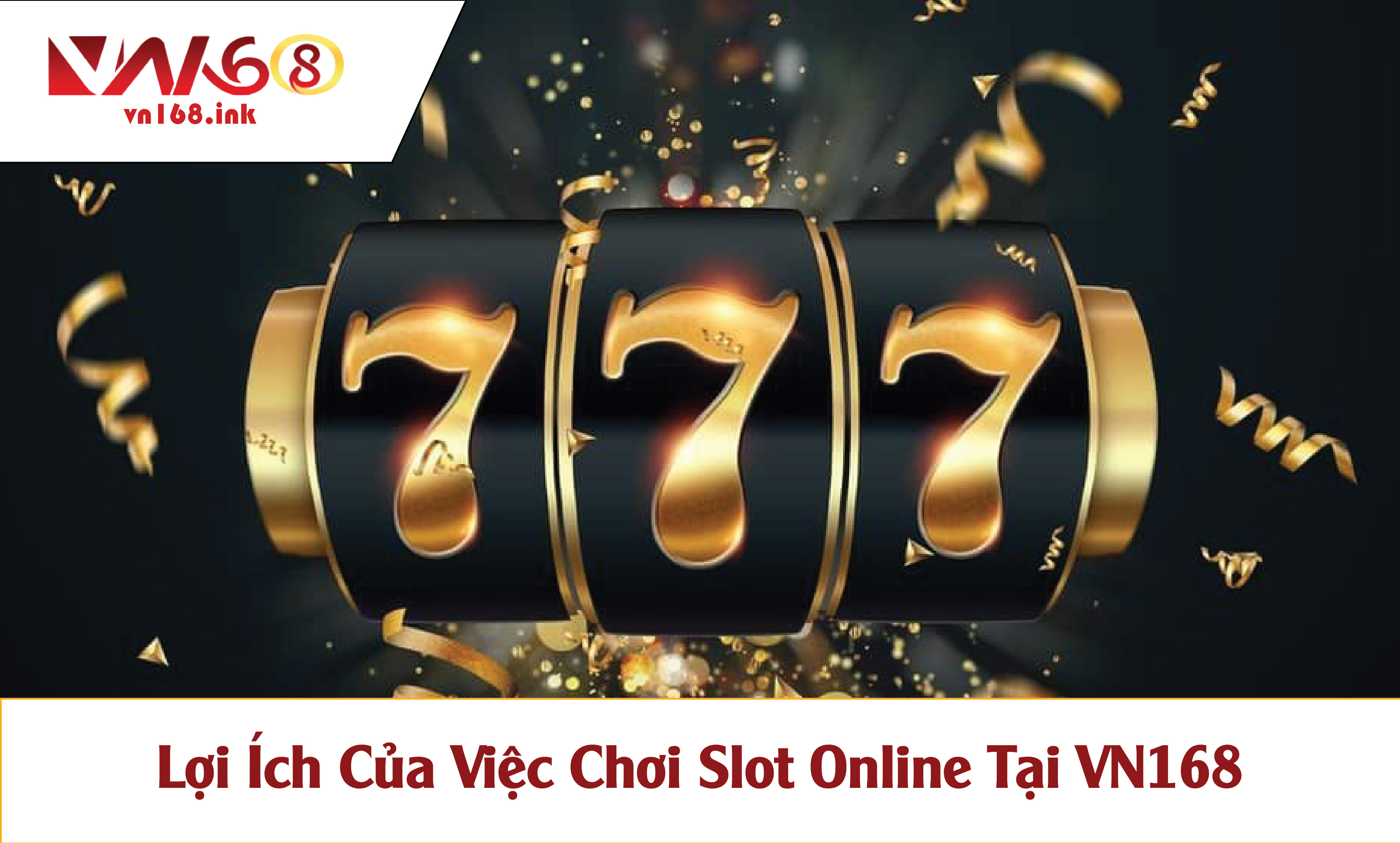 Lợi Ích Của Việc Chơi Slot Online Tại VN168