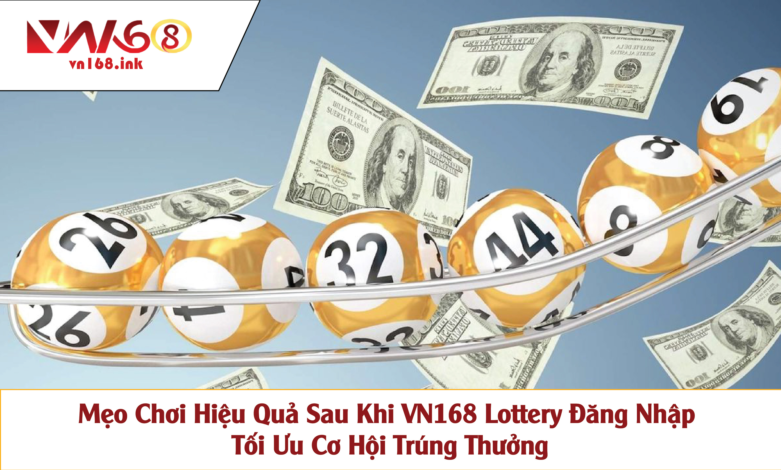 Mẹo Chơi Hiệu Quả Sau Khi VN168 Lottery Đăng Nhập – Tối Ưu Cơ Hội Trúng Thưởng