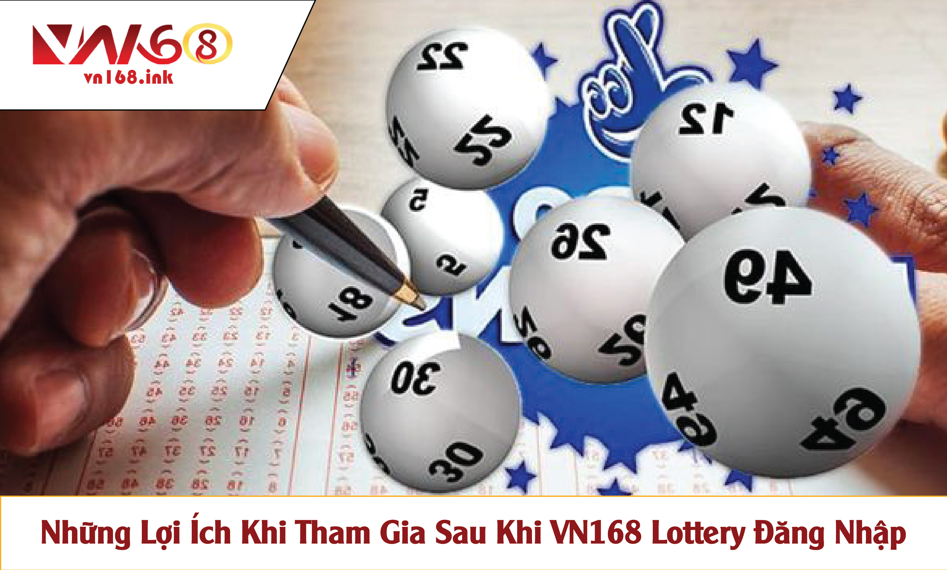 Những Lợi Ích Khi Tham Gia Sau Khi VN168 Lottery Đăng Nhập