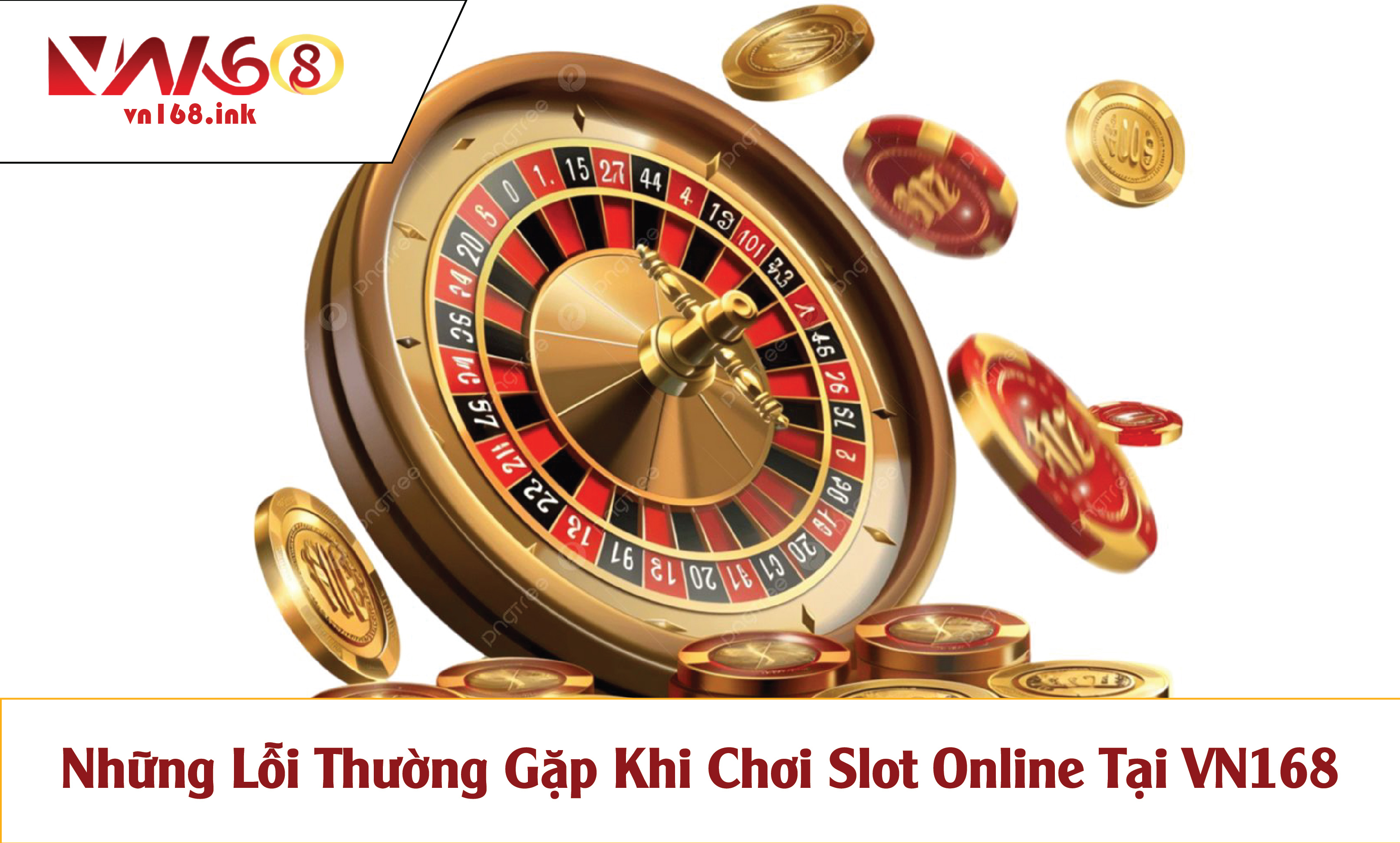 Những Lỗi Thường Gặp Khi Chơi Slot Online Tại VN168